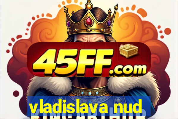vladislava nud